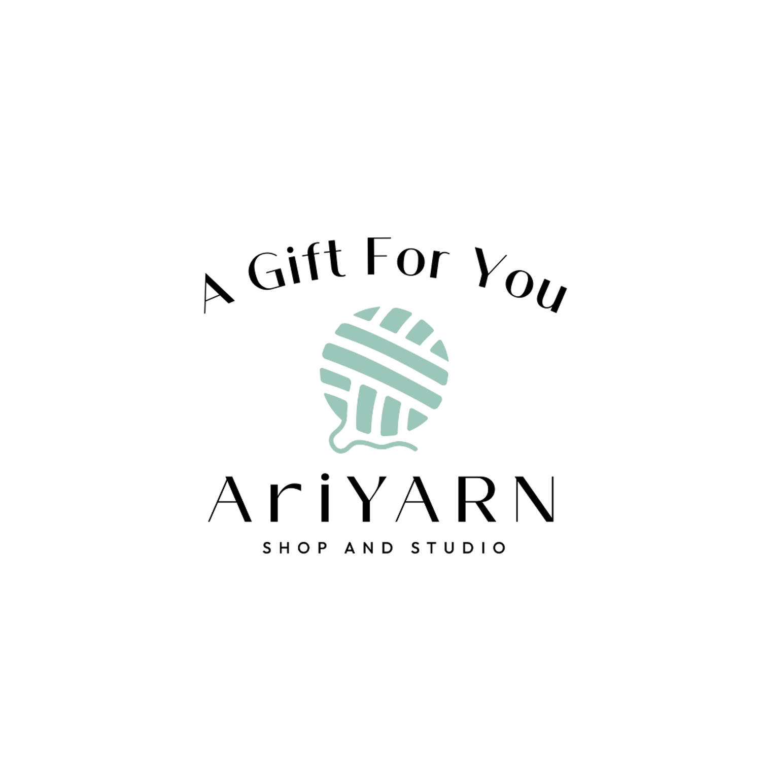 AriYARN Shop gift certificate showing mint green yarn logo with A Gift For You arc and AriYARN Shop and Studio text
