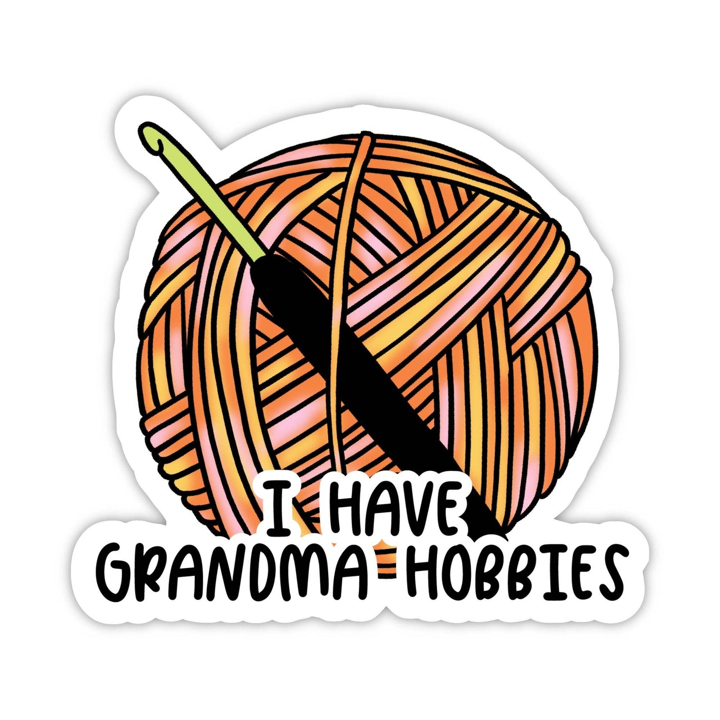 Colorful crochet sticker featuring a yarn ball and the text I Have Grandma Hobbies