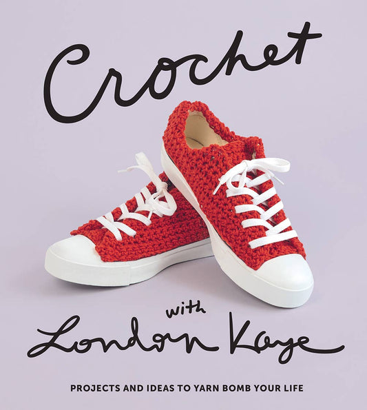 Crochet with London Kaye book featuring projects and ideas to create unique yarn shoes