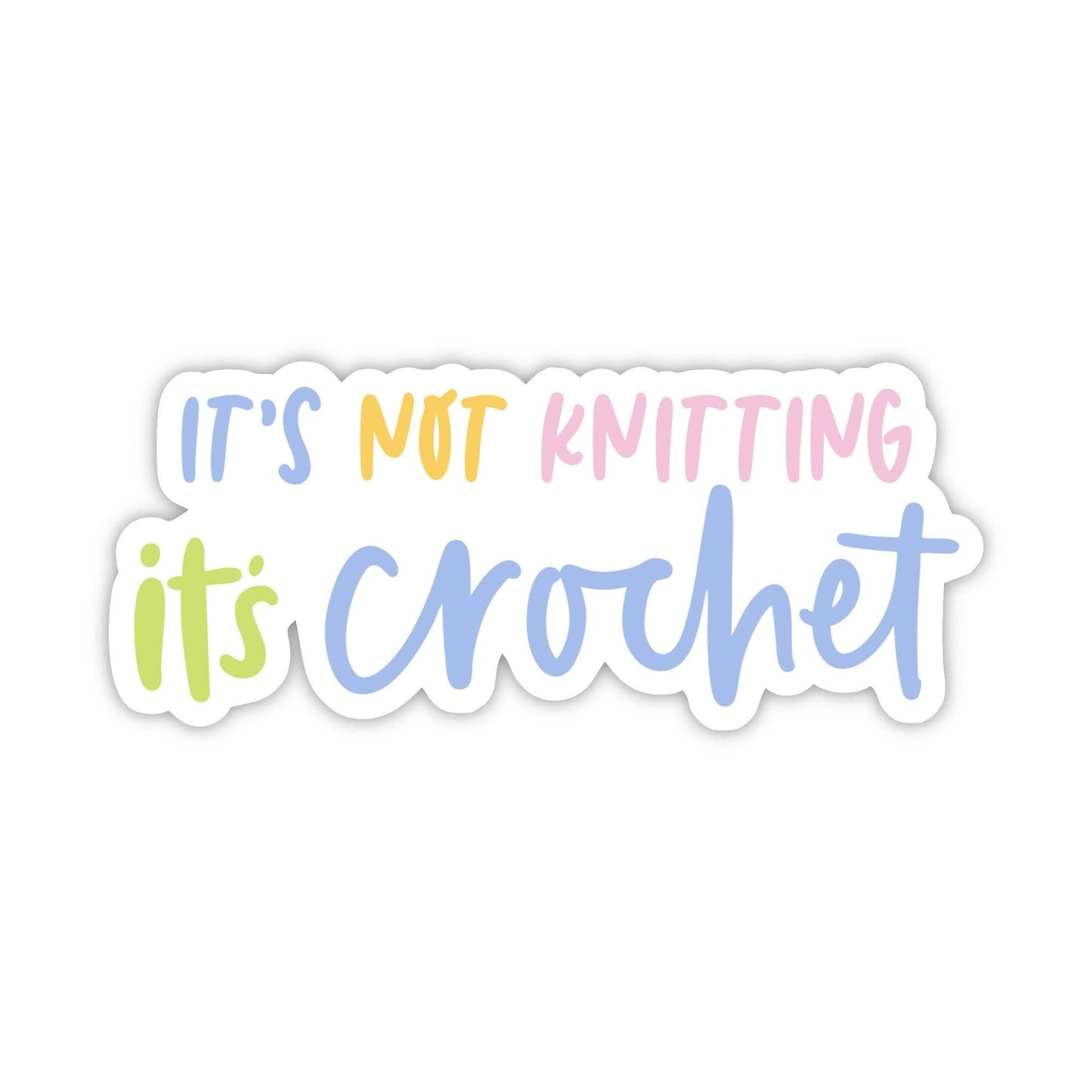 Colorful sticker with the phrase It's Not Knitting It's Crochet, perfect as a gift crochet for crafters