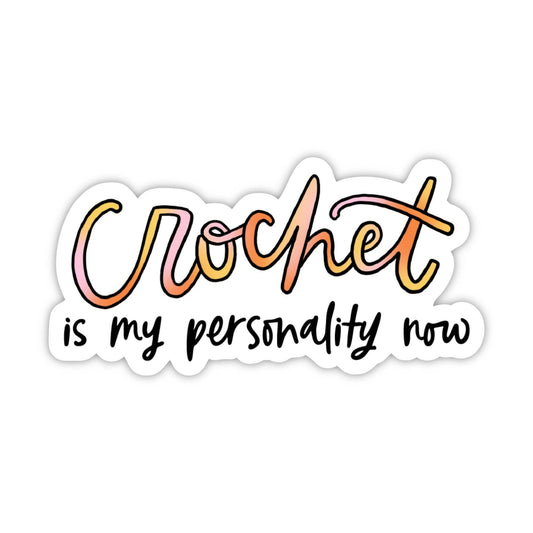 Colorful sticker saying Crochet is my personality now, perfect as a gift crochet item for craft lovers