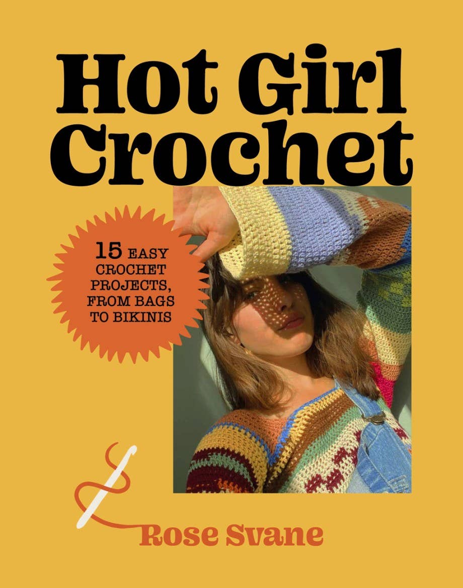 Hot Girl Crochet book by Rose Svane featuring easy crochet projects from bags to bikinis