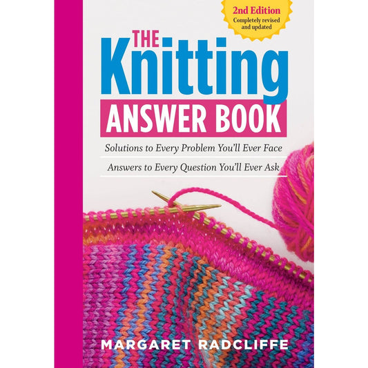 The Knitting Answer Book 2nd Edition by Margaret Radcliffe with colorful knitting project and yarn