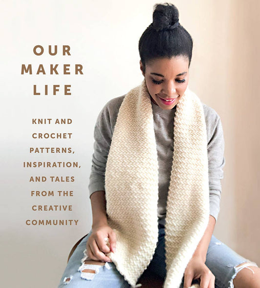 Our Maker Life knit and crochet pattern book featuring cozy patterns and community inspiration