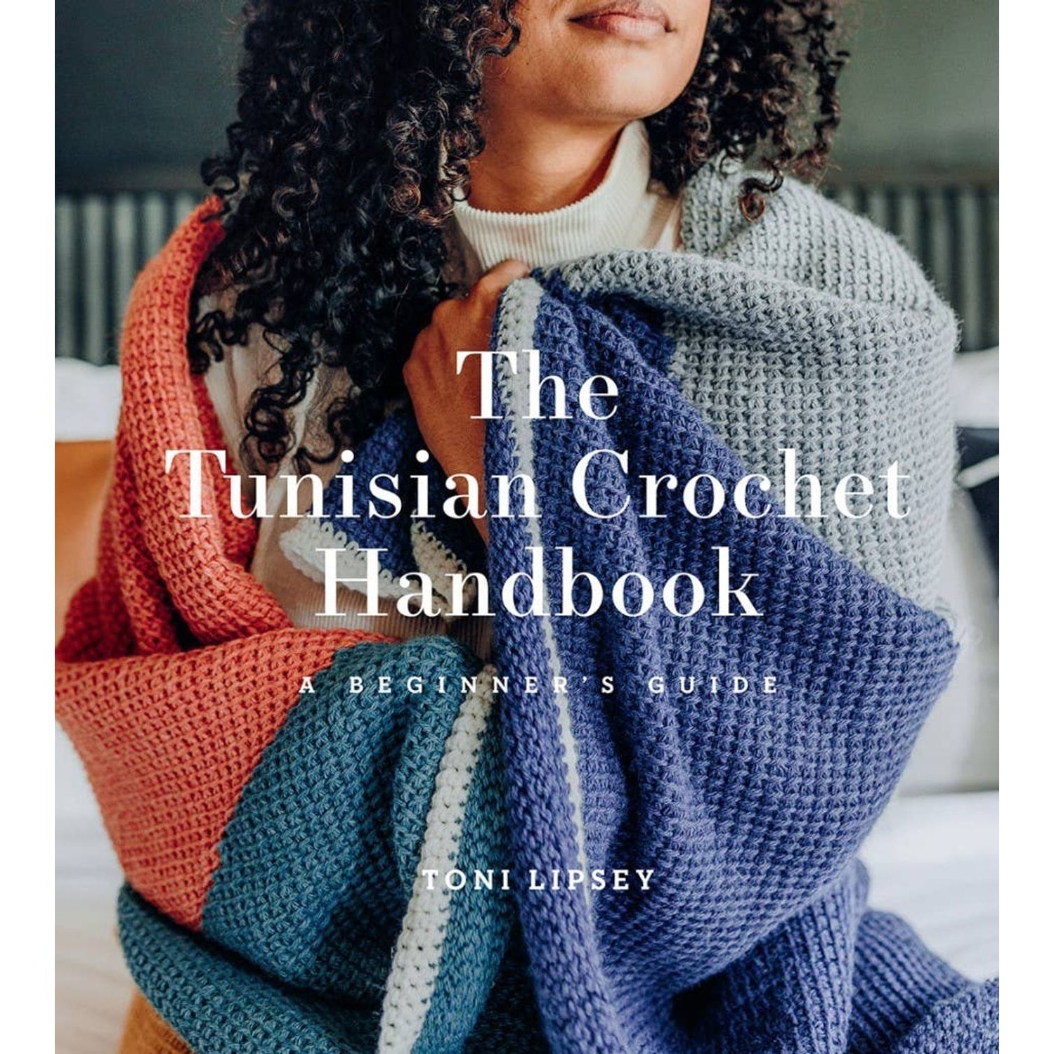 The Tunisian Crochet Handbook by Toni Lipsey featuring a beginner's guide with colorful crochet projects