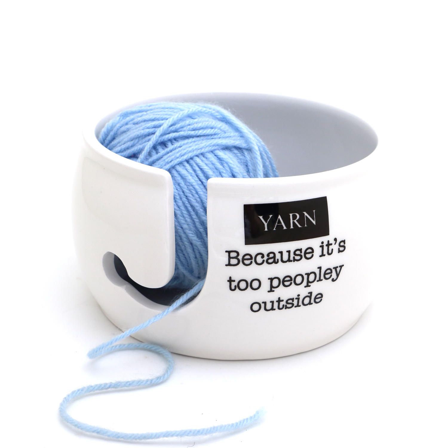 Lenny Mud yarn bowl with quote Because it's too peopley outside, holding light blue yarn